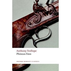 Phineas Finn -- Anthony Trollope